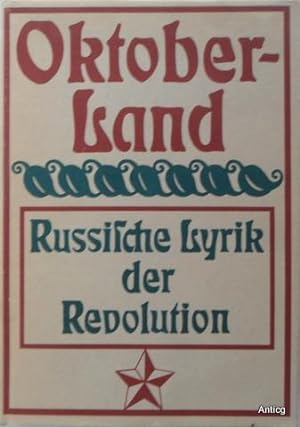 Imagen del vendedor de Oktober-Land. 1917 - 1924. Russische Lyrik der Revolution. Mit 41 Abbildungen. a la venta por Antiquariat Gntheroth