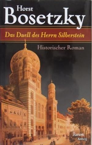 Bild des Verkufers fr Das Duell des Herrn Silberstein. Historischer Roman. Originalausgabe. zum Verkauf von Antiquariat Gntheroth
