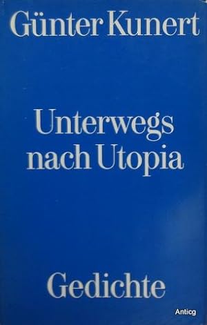 Imagen del vendedor de Unterwegs nach Utopia. Gedichte. a la venta por Antiquariat Gntheroth
