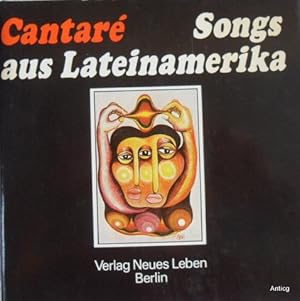 Seller image for Cantar. Songs aus Lateinamerika. Zweisprachig. Mit Noten und zahlreichen Photos. for sale by Antiquariat Gntheroth