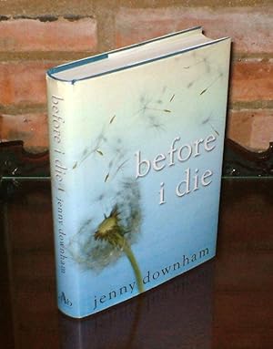 Imagen del vendedor de Before I Die - **Signed** - 1st/1st a la venta por Saffron Books