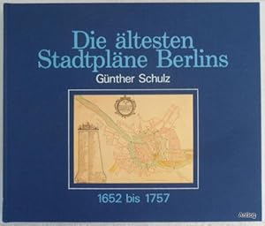 Die ältesten Stadtpläne Berlins. 1652 bis 1757. Mit 89 Abbildungen.