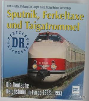 Imagen del vendedor de Sputnik, Ferkeltaxe und Taigatrommel. Die Deutsche Reichsbahn in Farbe 1965 - 1993. [Spezialausgabe]. a la venta por Antiquariat Gntheroth