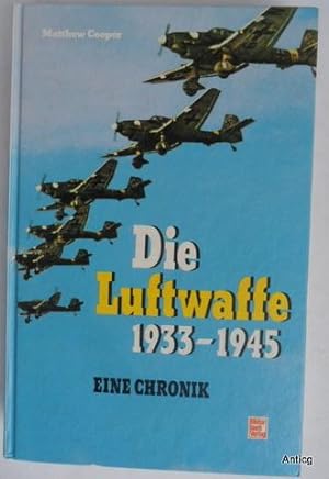 Bild des Verkufers fr Die Luftwaffe 1933 - 1945. Eine Chronik. Versumnisse und Fehlschlge. zum Verkauf von Antiquariat Gntheroth