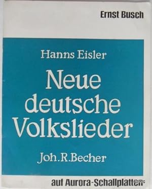 Neue deutsche Volkslieder. Hanns Eisler / Johannes R. Becher. Herausgegeben von der Akademie der ...