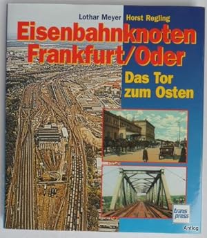 Eisenbahnknoten Frankfurt / Oder. Das Tor zum Osten.