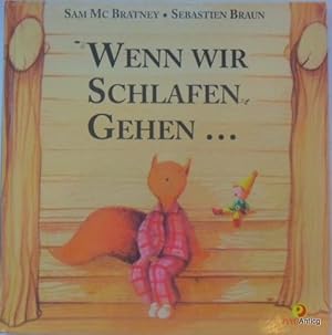 Imagen del vendedor de Wenn wir schlafen gehen. [Bilderbuch]. Aus dem Englischen von Kathrin Stier. Mit zahlreichen farbigen Illustrationen von Sebastien Braun. a la venta por Antiquariat Gntheroth