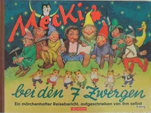 Image du vendeur pour Mecki bei den 7 Zwergen. Ein mrchenhafter Reisebericht, aufgeschrieben von ihm selbst. [Farbig] illustriert von Professor Wilhelm Petersen. Zeichnungen der Mecki-Figur nach Diehl-Film. mis en vente par Antiquariat Gntheroth