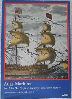 Bild des Verkufers fr Atlas Maritime. See-Atlas "Le Neptune Francoys" des Pierre Mortier, gestochen von Alexis Jaillot 1693. Text: Wolfgang Schwarze. zum Verkauf von Antiquariat Gntheroth