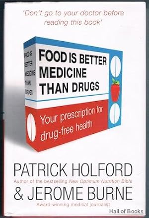 Food Is Better Medicine Than Drugs: Your prescription for drug-free health