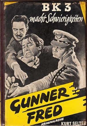 Seller image for BK 3 macht Schwierigkeiten. Fred Gunner - Kriminalreihe. Kriminalroman. for sale by Antiquariat Carl Wegner
