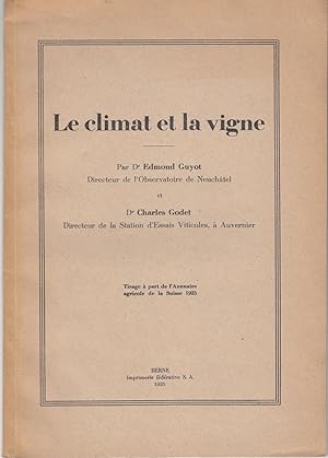 Le climat et la vigne. Tirage à part de l'annuaire agricole de la suisse 1935