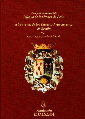 Imagen del vendedor de PALACIO DE LOS PONCE DE LEON Y EL CONVENTO DE LOS TERCEROS FRANCISCANOS DE SEVILLA. a la venta por Librera Raimundo