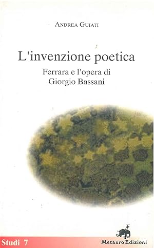 L' invenzione poetica. Ferrara e l'opera di Giorgio Bassani