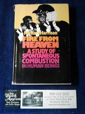 Fire From Heaven A Study of Spontaneous Combustion in Human Beings