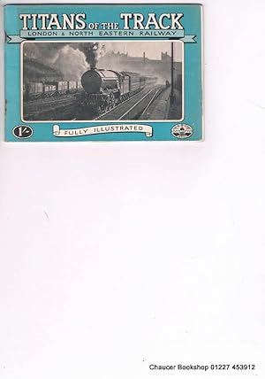 Imagen del vendedor de TITANS OF THE TRACK: London and North Eastern Railway (No. 2) a la venta por Chaucer Bookshop ABA ILAB