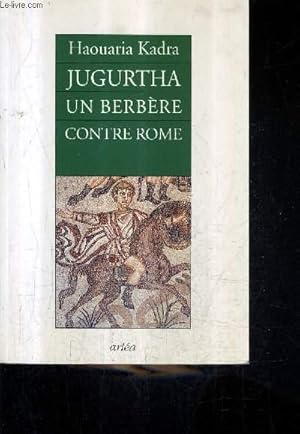 Imagen del vendedor de JUGURTHA UN BERBERE CONTRE ROME. a la venta por Le-Livre