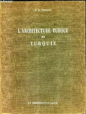 Bild des Verkufers fr L'ARCHITECTURE TURQUE EN TURQUIE / COLLECTION HISTOIRE DU MONDE DE L'ISLAM. zum Verkauf von Le-Livre