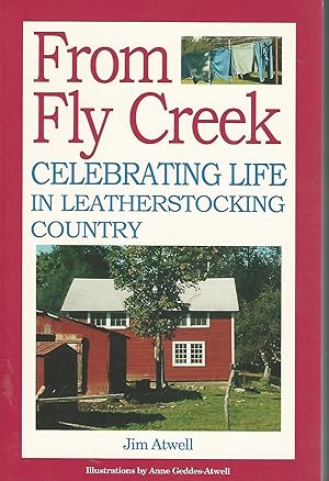 Immagine del venditore per From Fly Creek: Celebrating Life In Leatherstocking Country venduto da Dorley House Books, Inc.