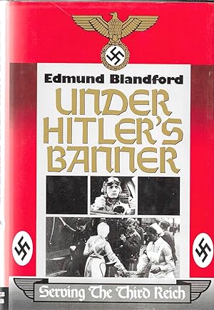 Imagen del vendedor de Under Hitler's Banner, Serving the Third Reich a la venta por GLENN DAVID BOOKS
