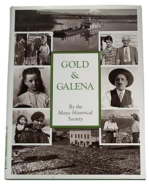 Bild des Verkufers fr Goldand Galena, a History of the Mayo District zum Verkauf von J. Patrick McGahern Books Inc. (ABAC)