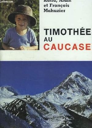 Seller image for TIMOTHEE AU CAUCASE for sale by Le-Livre