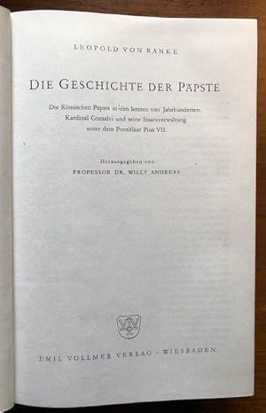 Bild des Verkufers fr Die Geschichte der Ppste. Die Rmischen Ppste in den letzten vier Jahrhunderten. Kardinal Consalvi und seine Staatsverwaltung unter dem Pontifikat Pius VII. Hrsg.: W. Andreas. zum Verkauf von Antiquariat Lohmann