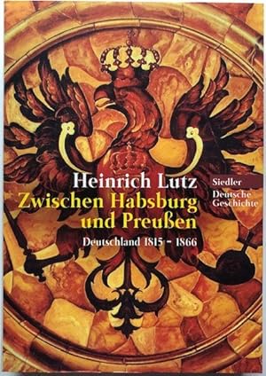 Seller image for Zwischen Habsburg und Preuen. Deutschland 1815-1866. for sale by Antiquariat Lohmann