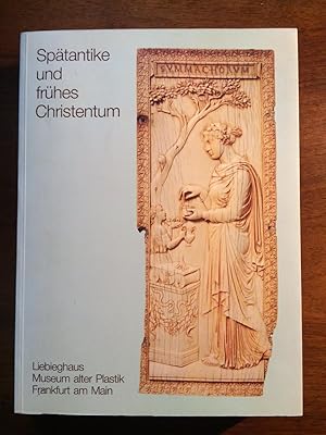Spätantike und frühes Christentum. Ausstellung im Liebieghaus Museum alter Plastik Frankfurt am M...
