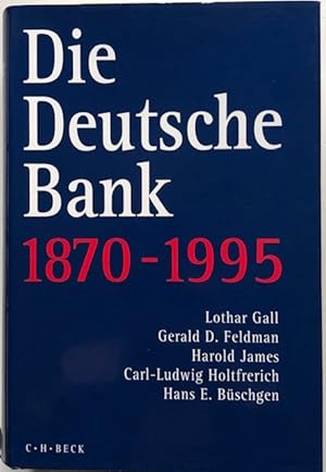 Bild des Verkufers fr Die Deutsche Bank 1870-1955. Von L. Gall, G. D. Feldmann, H. James, C.-L. Holtfrerich u. H. E. Bschgen. zum Verkauf von Antiquariat Lohmann