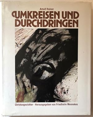 Bild des Verkufers fr Umkreisen und Durchdringen. Christusgesichter. Hrsg.: F. Mennekes. zum Verkauf von Antiquariat Lohmann
