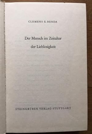 Immagine del venditore per Der Mensch im Zeitalter der Lieblosigkeit. venduto da Antiquariat Lohmann