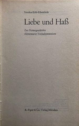 Seller image for Liebe und Ha. Zur Naturgeschichte elementarer Verhaltensweisen. for sale by Antiquariat Lohmann