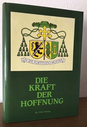 Seller image for Die Kraft der Hoffnung. Gemeinde und Evangelium. Festschrift fr Alterzbischof Dr. Josef Schneider zum 80. Geburtstag. Hrsg.: Fakult. Kath. Theol. Bamberg. for sale by Antiquariat Lohmann