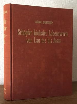 Seller image for Schpfer hchster Lebenswerte von Lao-Tse bis Jesus. for sale by Antiquariat Lohmann