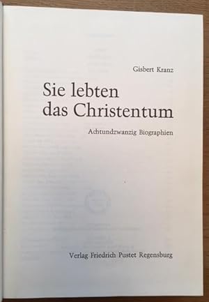 Image du vendeur pour Sie lebten das Christentum. Achtundzwanzig Biographien. mis en vente par Antiquariat Lohmann