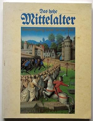 Seller image for Das hohe Mittelalter. Besichtigung einer fernen Zeit. for sale by Antiquariat Lohmann