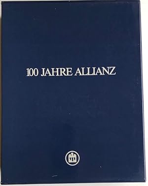 100 Jahre Allianz. Dazu Festansprachen 9. März 1990.