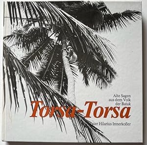 Torsa-Torsa. Alte Sagen aus dem Volk der Batak (Indonesien).