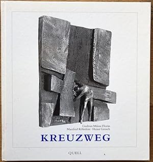 Seller image for Kreuzweg. Plastiken von Gudrun Msse Florin. Betrachtungen von Manfred Khnlein. Gebete von Heinz Grosch. for sale by Antiquariat Lohmann