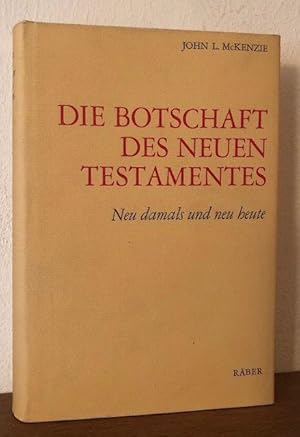 Bild des Verkufers fr Die Botschaft des Neuen Testamentes. Neu damals und heute. zum Verkauf von Antiquariat Lohmann