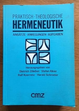 Bild des Verkufers fr Praktisch-theologische Hermeneutik. Anstze-Anregungen-Aufgaben. Hrsg.: D. Zilleen, S. Alkier, R. Koerrenz u. H. Schroeter. zum Verkauf von Antiquariat Lohmann