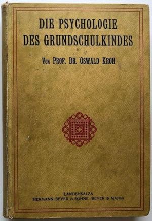 Seller image for Die Psychologie des Grundschulkindes in ihrer Beziehung zur kindlichen Gesamtentwicklung. for sale by Antiquariat Lohmann