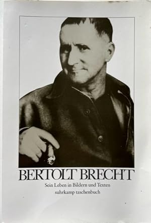 Bertolt Brecht. Sein Leben in Bildern und Texten.