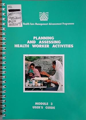 Immagine del venditore per Planning and Assessing Health Worker Activities : Module 3, User's Guide (Primary Health Care Management Advancement Programme) venduto da BookOrders