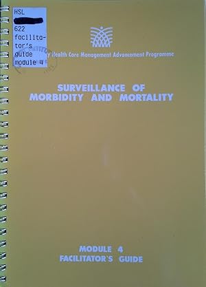 Immagine del venditore per Surveillance of Morbidity and Mortality : Module 4, Facilitator's Guide (Primary Health Care Management Advancement Programme) venduto da BookOrders