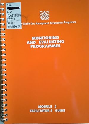 Immagine del venditore per Monitoring and Evaluating Programmes: Module 5, Facilitator's Guide (Primary Health Care Management Advancement Programme) venduto da BookOrders