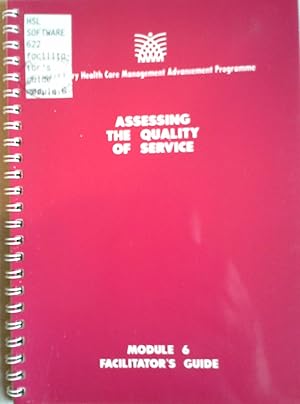 Immagine del venditore per Assessing the Quality of Service: Module 6, Facilitator's Guide (Primary Health Care Management Advancement Programme) venduto da BookOrders