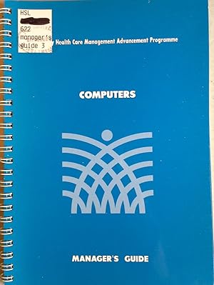 Immagine del venditore per Computers: Manager's Guide (Primary Health Care Management Advancement Programme) venduto da BookOrders