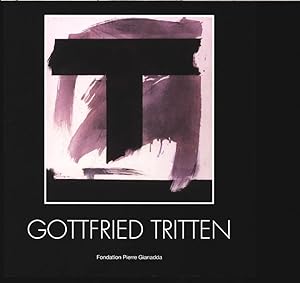 Seller image for Gottfried Tritten. Fondation Pierre Gianadda / Martigny Suisse, 8 octobre au 1er novembre 2009. for sale by Antiquariat Bookfarm